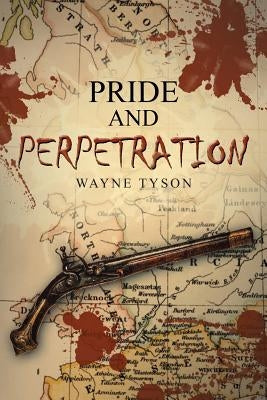Pride and Perpetration by Tyson, Wayne