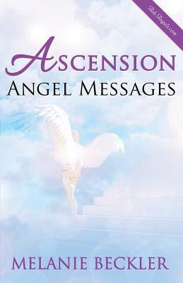 Ascension Angel Messages by Beckler, Melanie