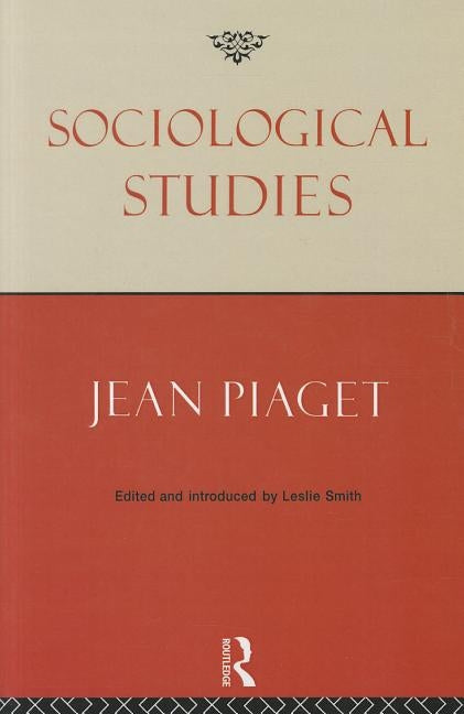 Sociological Studies by Piaget, Jean
