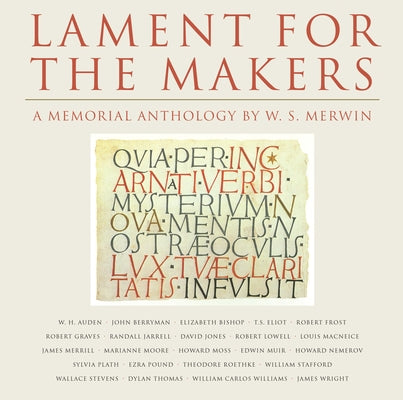 Lament for the Makers: A Memorial Anthology by Merwin, W. S.