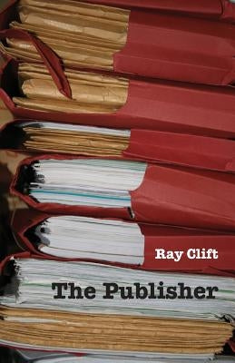 The Publisher by Clift, Ray
