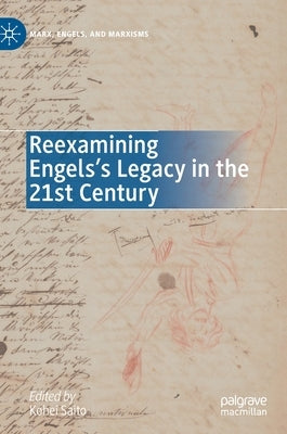 Reexamining Engels's Legacy in the 21st Century by Saito, Kohei