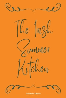 The Irish Summer Kitchen by Kitchen, Coledown