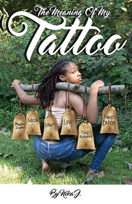 The Meaning of My Tattoo: Teflon by J, Nika