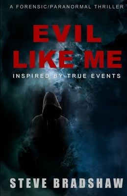 Evil Like Me by Bradshaw, Steve