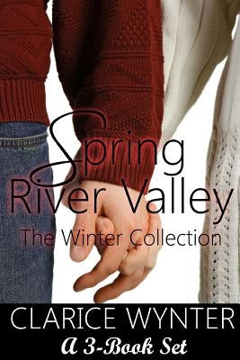 Spring River Valley: The Winter Collection by Wynter, Clarice