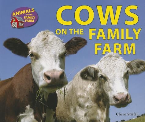 Cows on the Family Farm by Stiefel, Chana