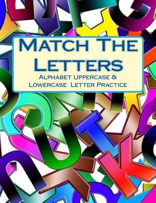 Match The Letters: Alphabet Uppercase & Lowercase Letter Practice by Pearson, D. M.