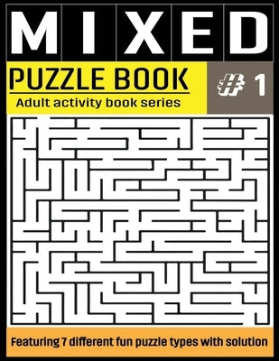 Mixed Puzzle Book: Mixed Activity Puzzle Book Series for Adults With Solutions - Sudoku, Crossword, Word Search, Word Scramble, Missing V by Publishing, Srfina