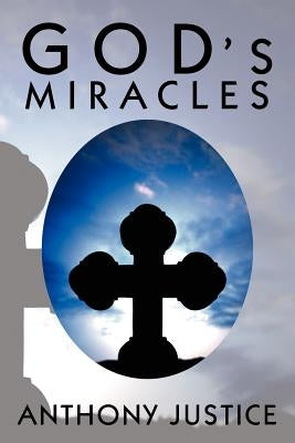 God's Miracles by Justice, Anthony