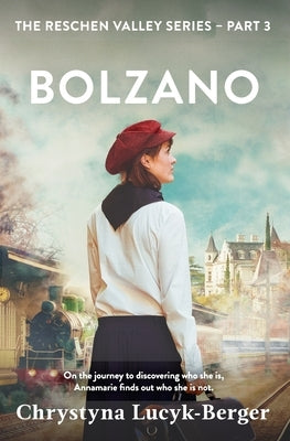 Bolzano: A Reschen Valley Novel 3 by Lucyk-Berger, Chrystyna