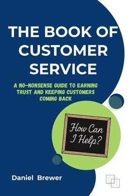 The Book of Customer Service by Brewer, Daniel