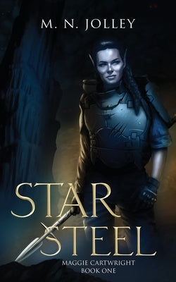 Star Steel: Maggie Cartwright: Book One by Jolley, M. N.
