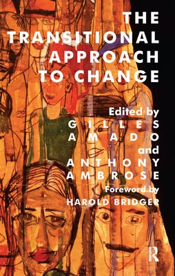 The Transitional Approach to Change by Amado, Gilles