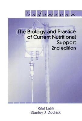The Biology and Practice of Current Nutritional Support by Latifi, Rifat