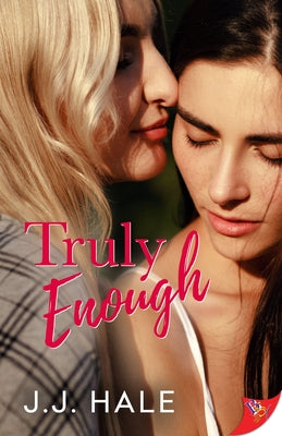 Truly Enough by Hale, J. J.