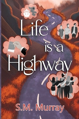Life is a Highway by Murray, S. M.