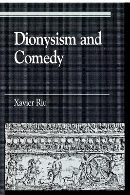 Dionysism and Comedy by Riu, Xavier