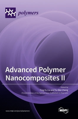 Advanced Polymer Nanocomposites II by Liu, Ting-Yu