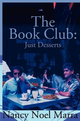 The Book Club: Just Desserts by Marra, Nancy Noel