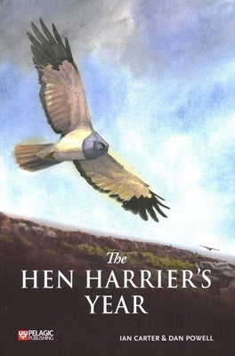 The Hen Harrier's Year by Carter, Ian