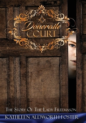 Doneraile Court: The Story of the Lady Freemason by Foster, Kathleen Aldworth
