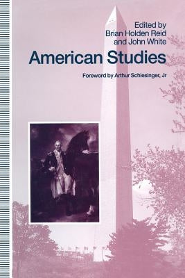 American Studies: Essays in Honour of Marcus Cunliffe by Reid, Brian Holden