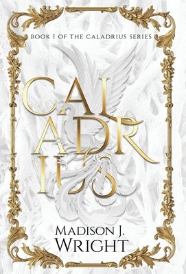 Caladrius by Wright, Madison J.