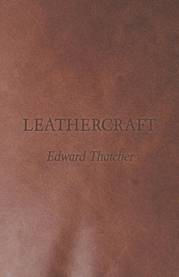 Leathercraft by Thatcher, Edward