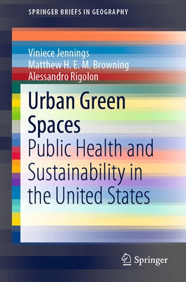 Urban Green Spaces: Public Health and Sustainability in the United States by Jennings, Viniece