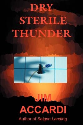 Dry Sterile Thunder by Accardi, Jim