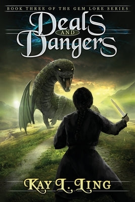 Deals and Dangers by Ling, Kay L.