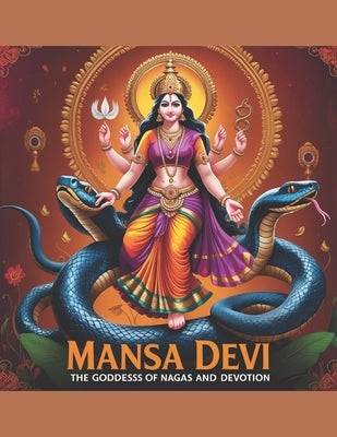 Mansa Devi: The Goddess of Nagas and Devotion by Bisht, Swati
