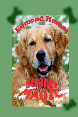 Strange Magic by Humm, Edmond R.