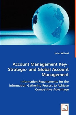 Account Management Key- Strategic- and Global Account Management by Willand, Heinz