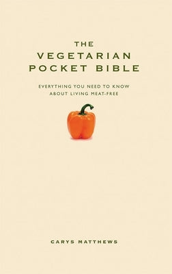 The Vegetarian Pocket Bible by Matthews, Carys