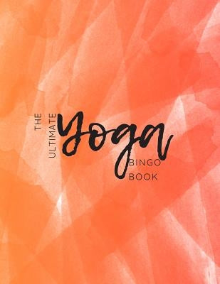 The Ultimate Yoga Bingo Book by Johnson, Megan
