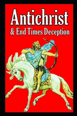 The Antichrist & End Times Deception by England, Mark