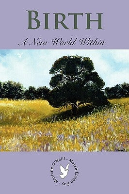 Birth: A New World Within by O'Neill, Marlene