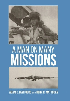 A Man On Many Missions by Mattocks, Adam C.