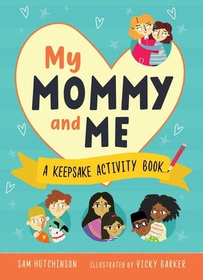 My Mommy and Me: A Keepsake Activity Book by Hutchinson, Sam