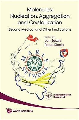 Molecules: Nucleation, Aggregation &... by Sedzik Jan
