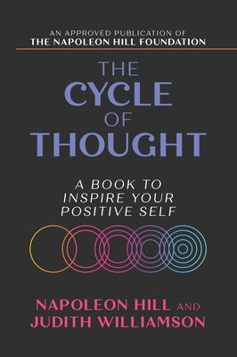 The Cycle of Thought: A Book to Inspire Your Positive Self by Hill, Napoleon
