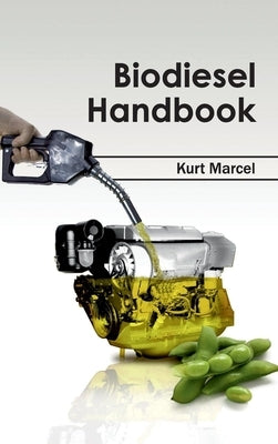 Biodiesel Handbook by Marcel, Kurt