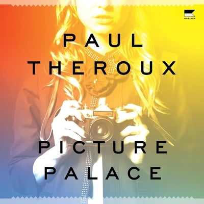 Picture Palace by Theroux, Paul