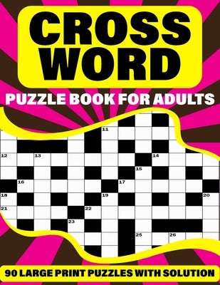 Crossword Puzzle Book For Adults: Large Print Holiday Crossword Book For Adult And Senior Grandparents With Supplying 90 Large Print Puzzles And Solut by Publication, Hertha A. Runte