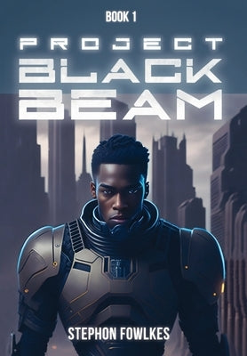 Project Black Beam by Fowlkes, Stephon