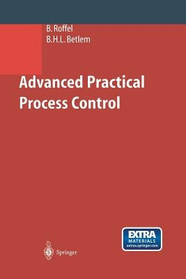 Advanced Practical Process Control by Roffel, Brian