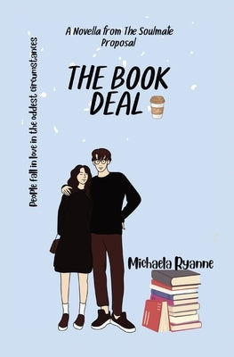 The Book Deal: A Novella from The Soulmate Proposal by Ryanne, Michaela