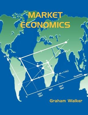 Market Economics by Walker, Graham
